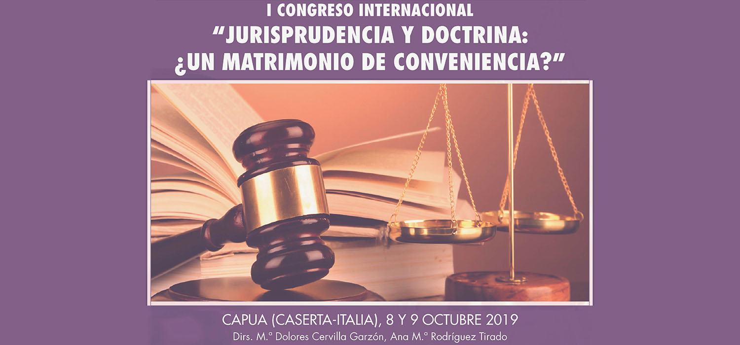 I Congreso Internacional “Jurisprudencia y doctrina: ¿Un matrimonio de conveniencia?” Nápoles, 8 Y 9 de octubre 2019