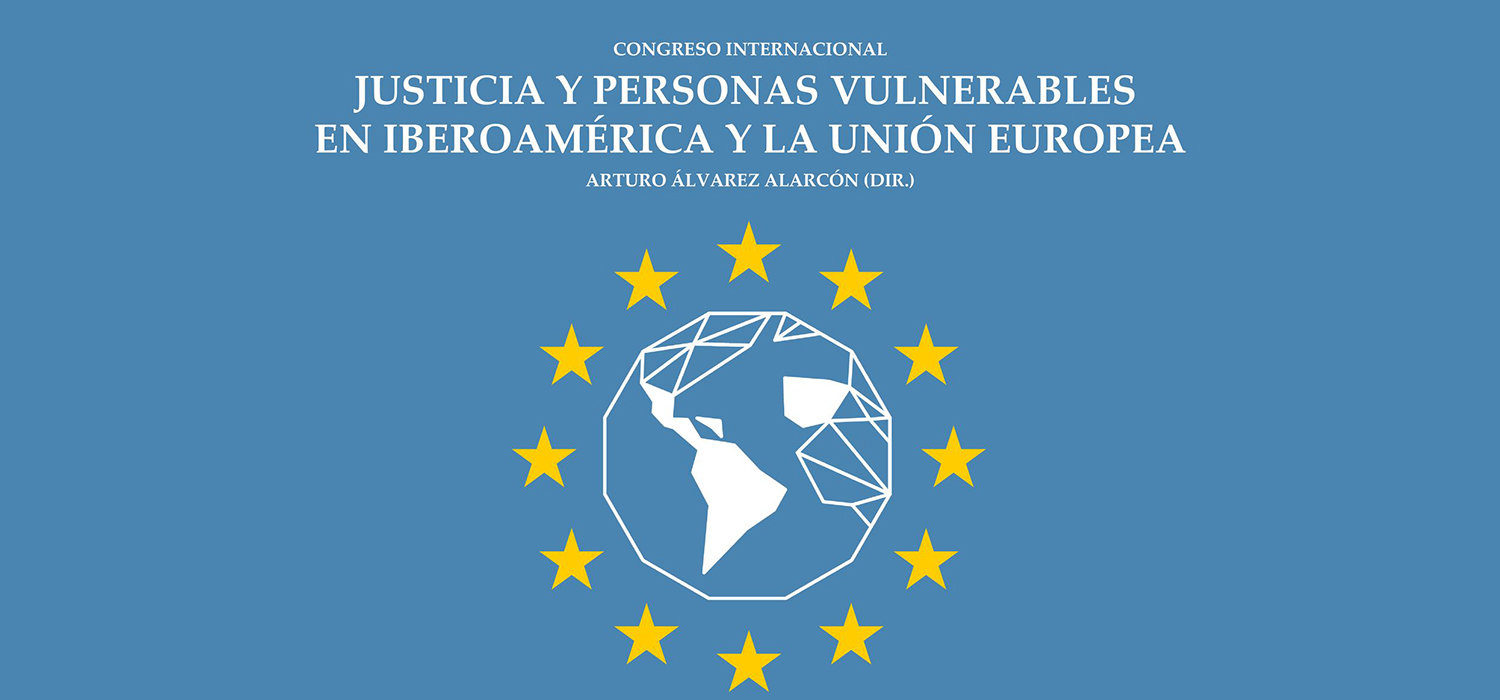 Congreso Internacional Justicia y Personas Vulnerables en Iberoamérica y la Unión Europea