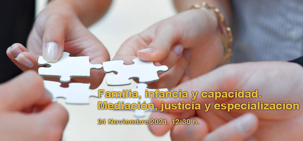 Conferencia “Familia, infancia y capacidad. Mediación, justicia y especialización”