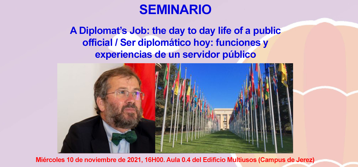 Seminario: “A Diplomat’s Job – Ser Diplomático Hoy” por el Excmo. Sr. D. José Lorenzo Outón
