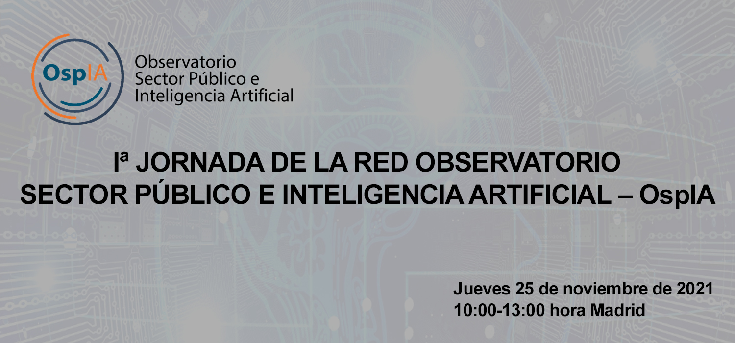 I Jornada de la Red Oobservatorio Sector Público e Inteligencia Artificial – OspIA
