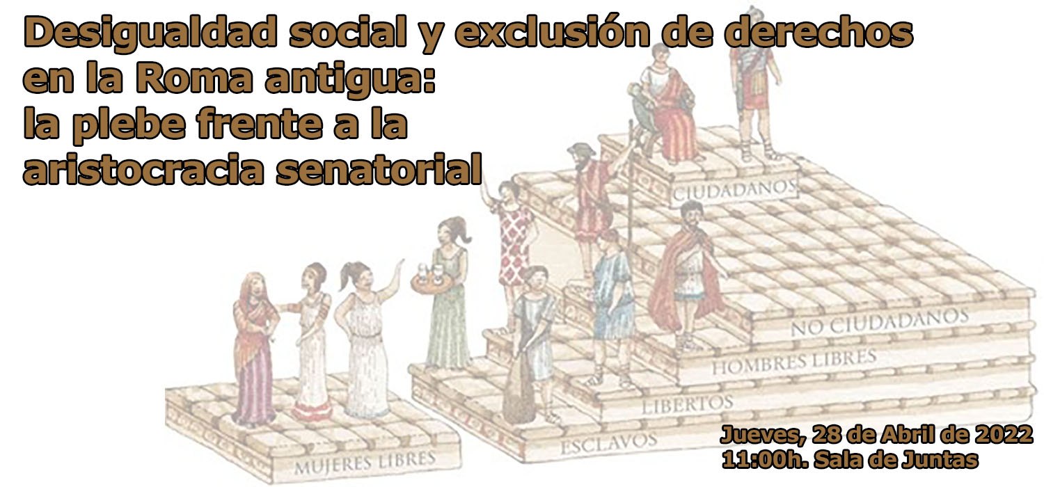 Conferencia “Desigualdad social y exclusión de derechos en la Roma antigua: la plebe frente a la aristocracia senatorial”