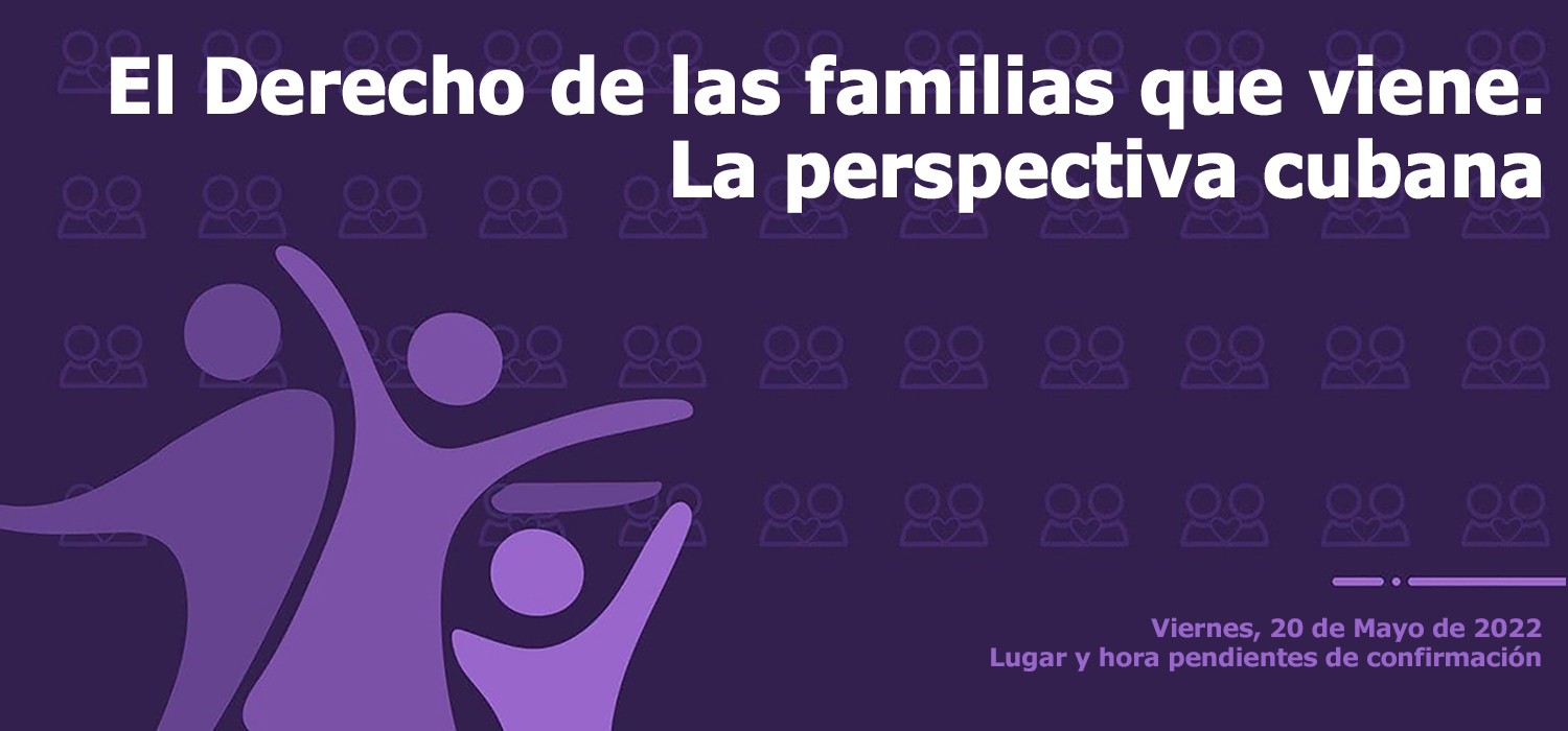 Conferencia “El Derecho de las familias que viene. La perspectiva cubana”
