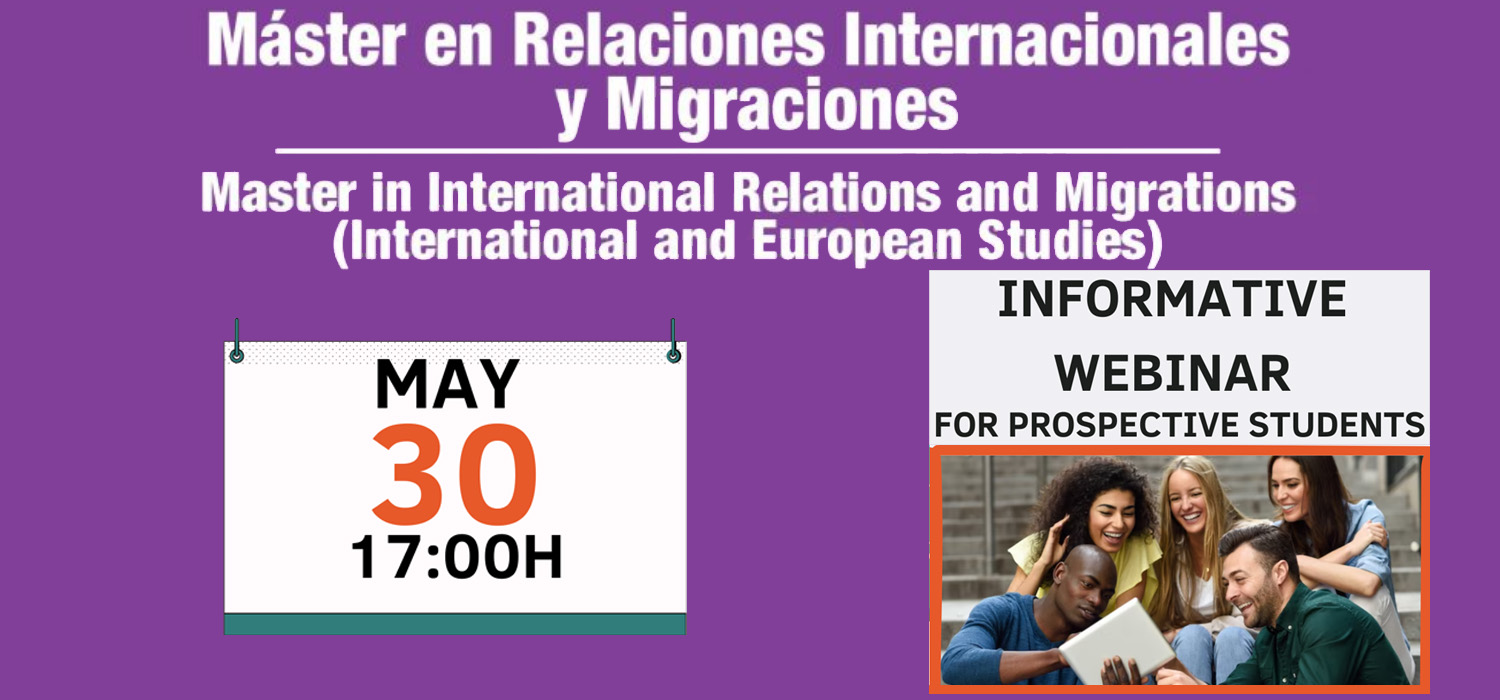 Informative Webinar – Master in International Relations and Migrations (International and European Studies)