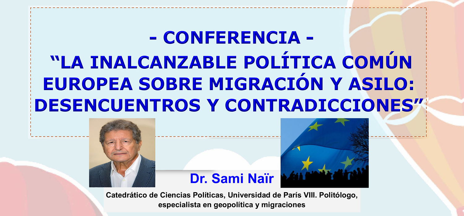 Conferencia “La Inalcanzable Política Común Europea sobre Migración y Asilo: Desencuentros y Contradicciones”