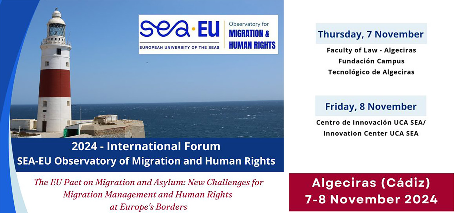 2024 – International Forum SEA-EU Observatory of Migration and Human Rights. “The EU Pact on Migration and Asylum: New Challenges for Migration Management and Human Rights at Europe’s Borders”