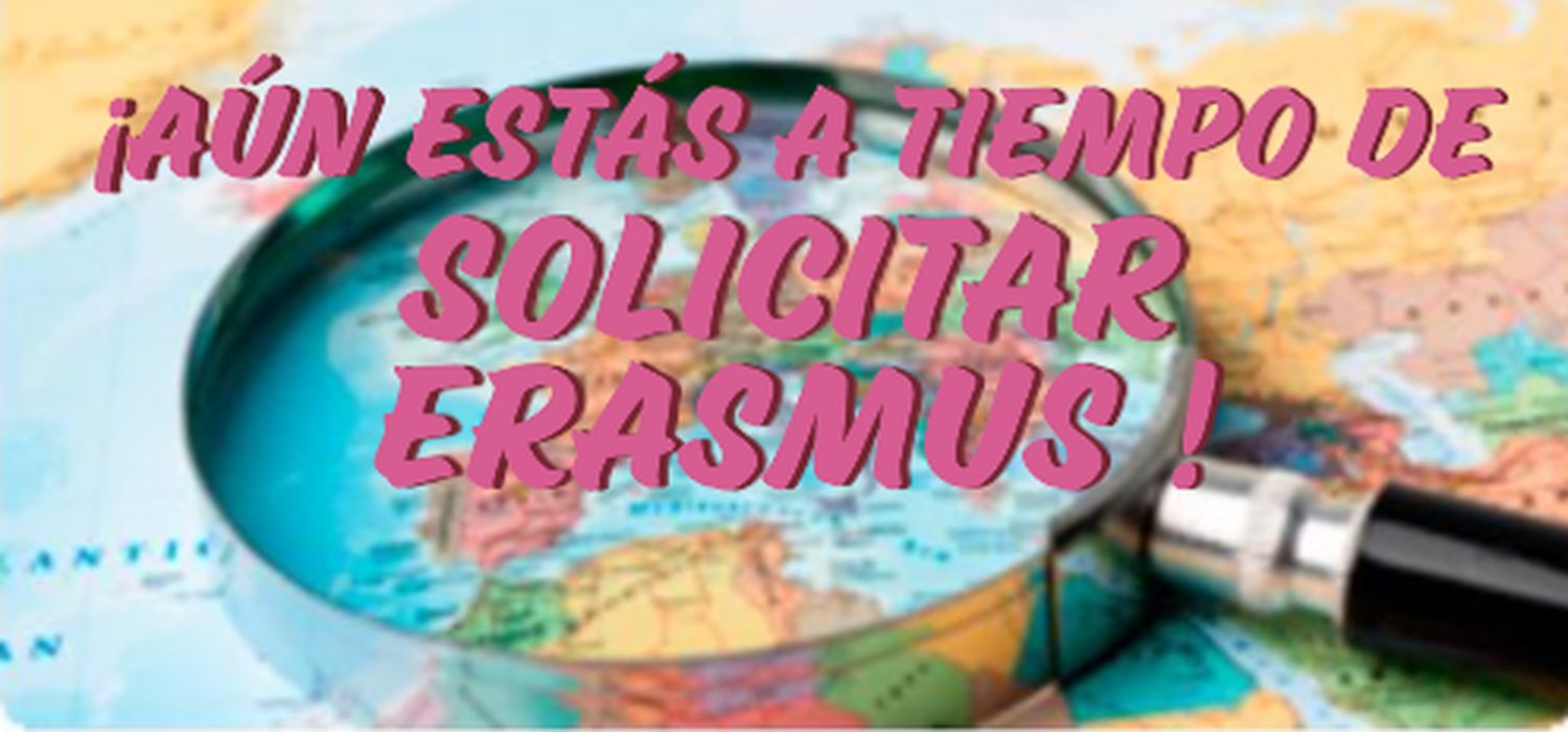 ¡Aún Estás a Tiempo de Solicitar Erasmus!