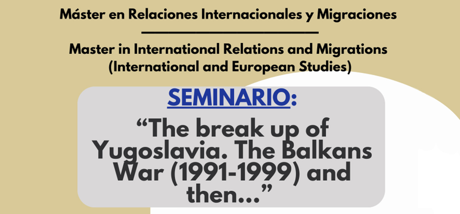 Seminario “The break up of Yugoslavia. The Balkans War (1991-1999) And then…”