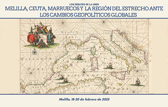 IMG Los Debates de la UNED “Melilla, Ceuta, Marruecos y la Región del Estrecho ante los Cambios Geopolíticos Global...