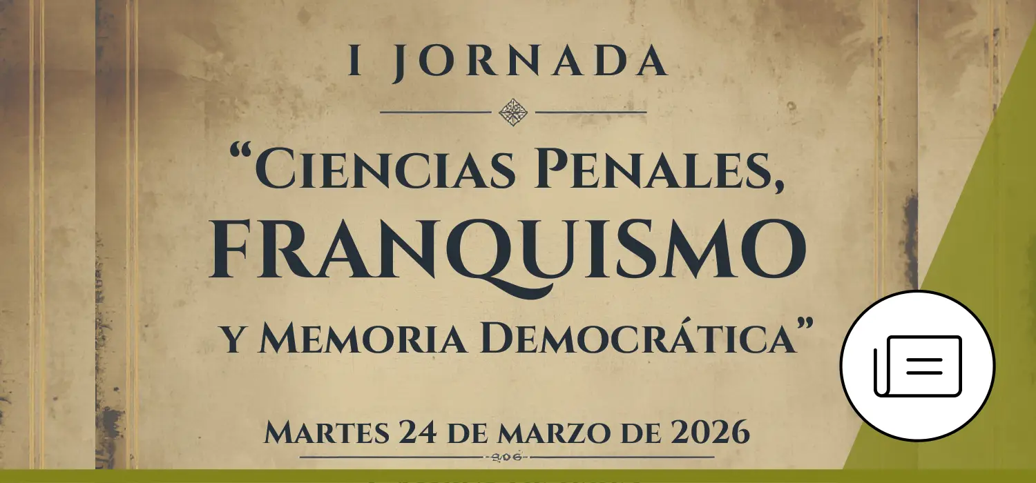 I Jornada “Ciencias Penales, Franquismo y Memoria Democrática”